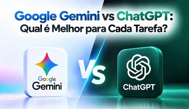 Google Gemini vs ChatGPT: Qual é Melhor para Cada Tarefa em 2026?